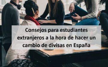 Consejos para estudiantes extranjeros a la hora de hacer un cambio de divisas en España
